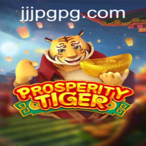 Discover the Thrill of ProsperityTiger: A Game-Changing Adventure